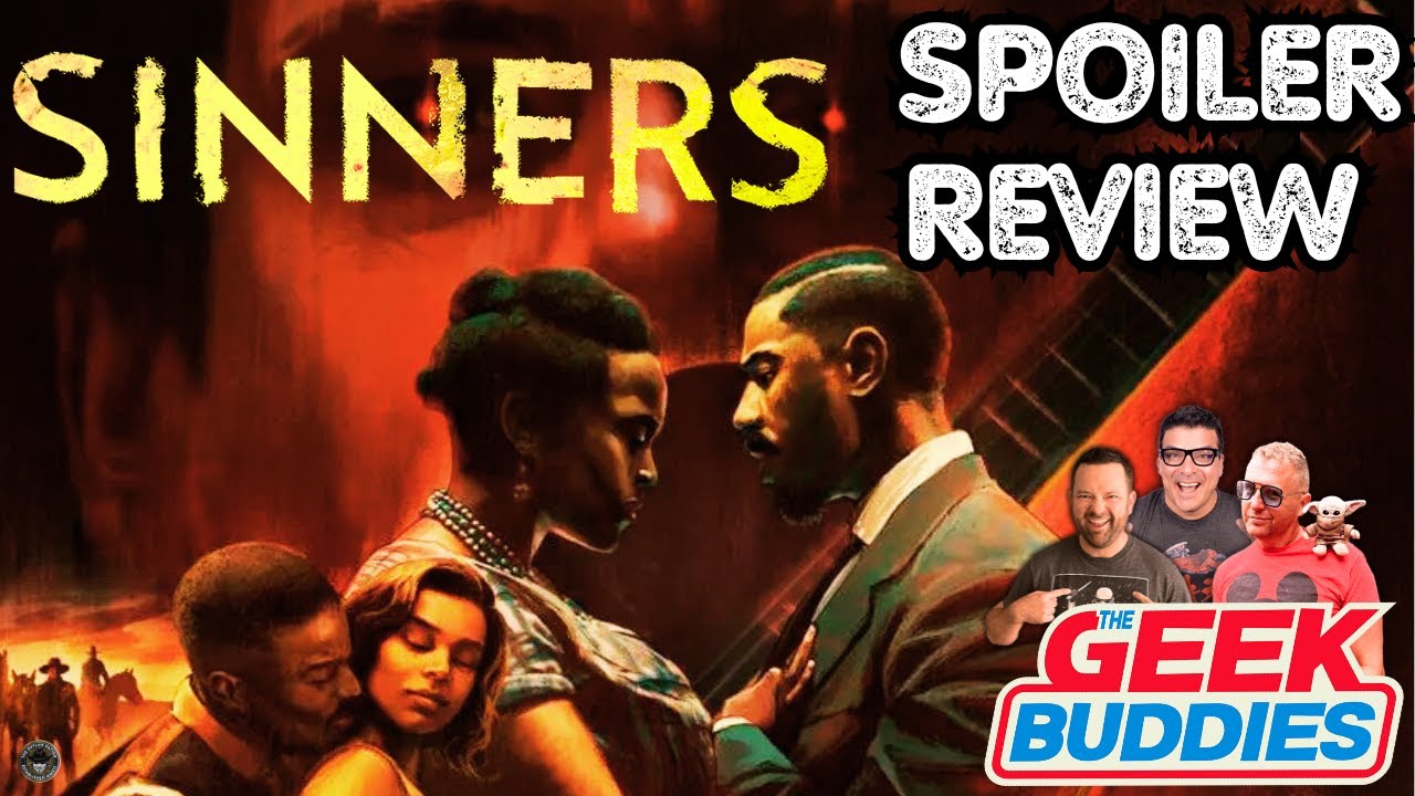 SINNERS (2025) Spoiler Review | Ryan Coogler | Michael B. Jordan | THE GEEK BUDDIES