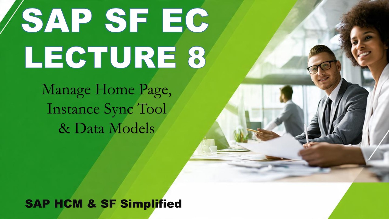 SAP SF EC Lecture 8 | Manage Home Page, Instance Sync Tool & Data Models