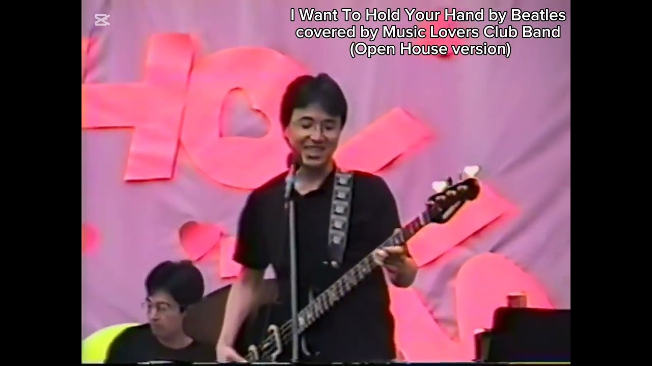 I Want To Hold Your Hand by Beatles covered by Music Lovers Club Band (Open House version)