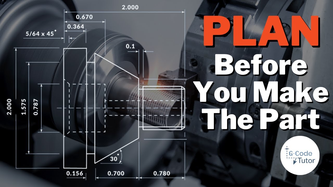 Programming a Part on a CNC Lathe using G Code: Step 1: Planning