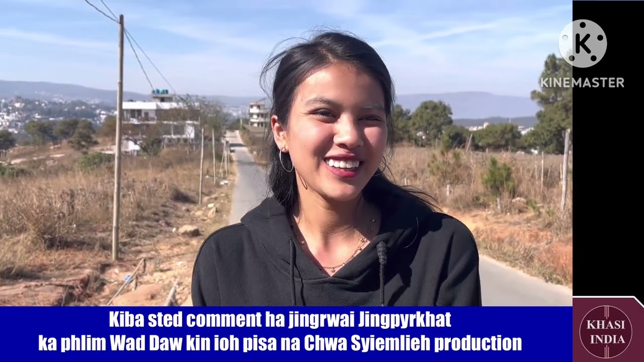 Aijingkmen: kiba sted comment ha music video Jingpyrkhat na phlim Wad Daw yn ai T.2 hajar 