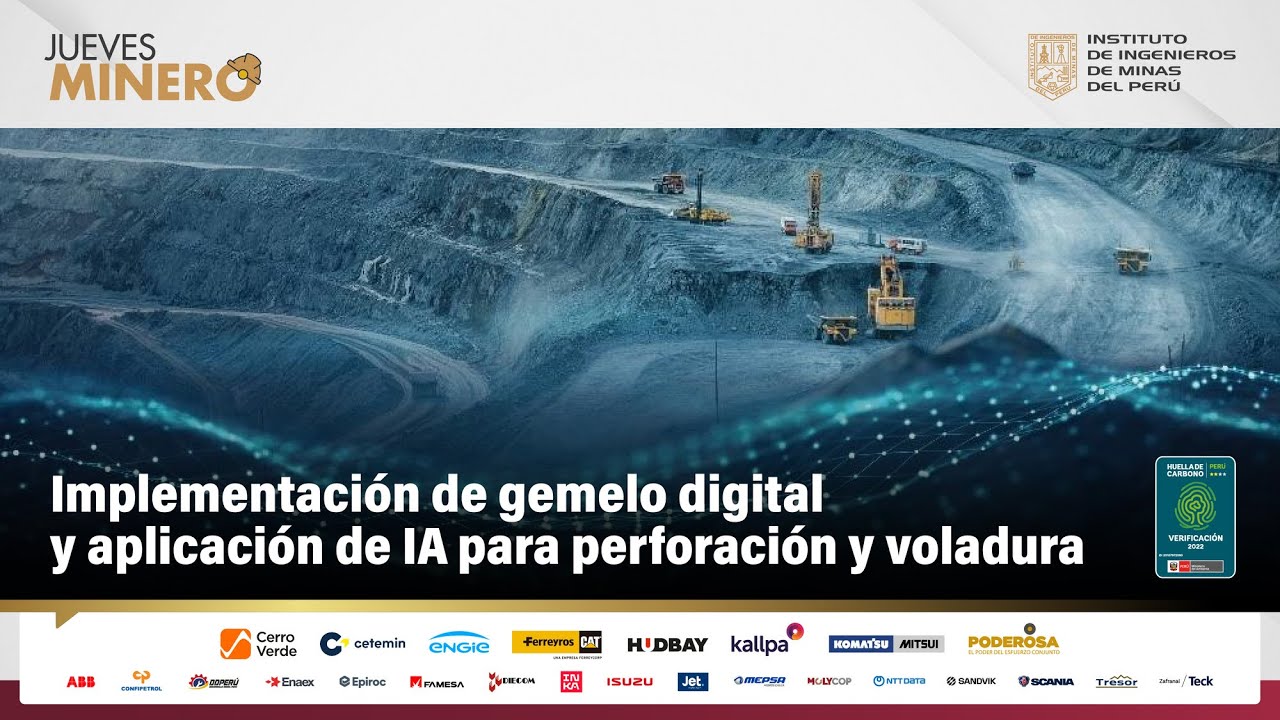 Implementación de gemelo digital y aplicación de IA para perforación y voladura - Jueves Minero IIMP