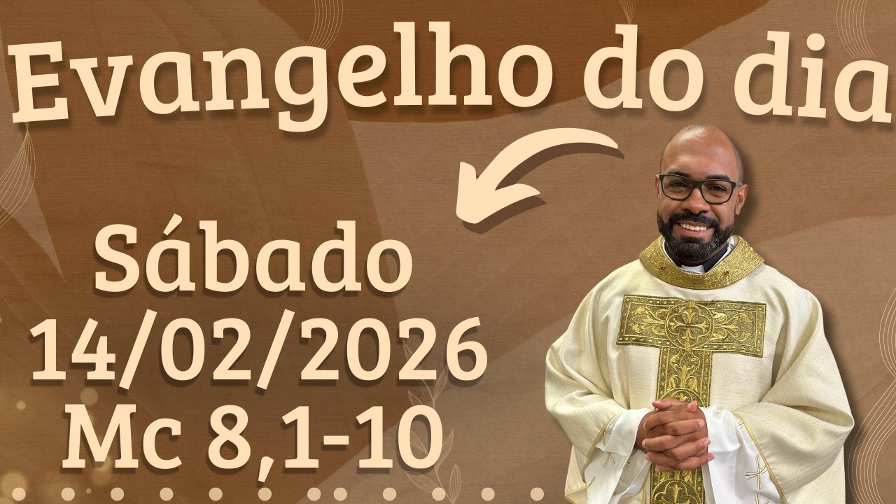 EVANGELHO DO DIA 14/02/2026 - HOMILIA DIÁRIA – LITURGIA DE HOJE - EVANGELHO DE HOJE -PADRE GUSTAVO