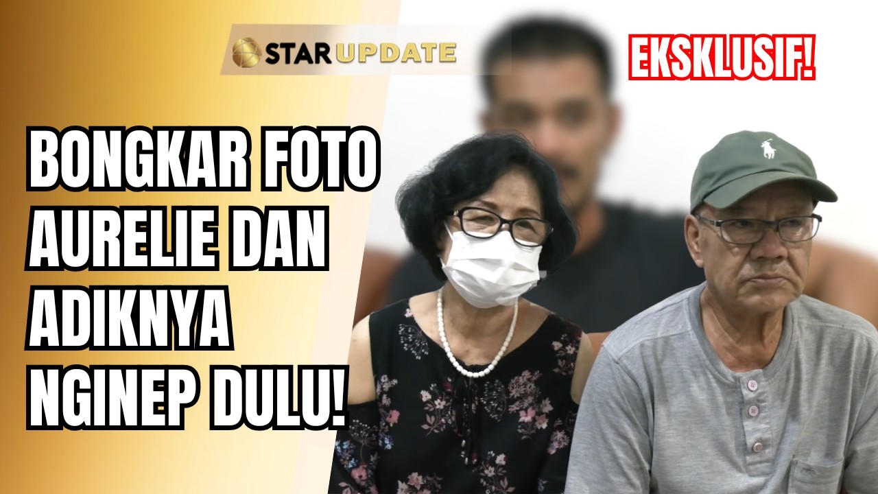 AURELIE YANG MINTA NIKAH!? ORANG TUA ROBY BANTAH TUDUHAN PENCULIKAN ITU!? | STAR UPDATE