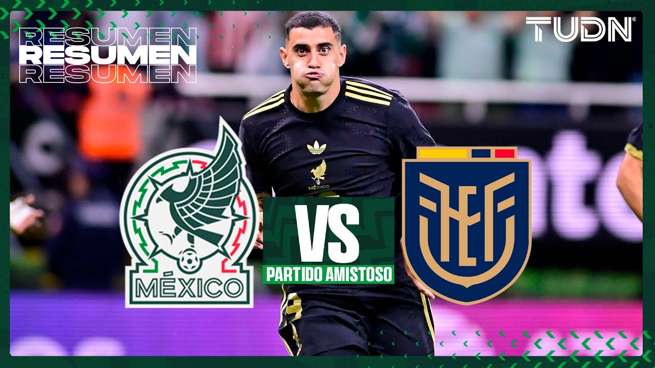 Resumen y goles - México vs Ecuador | Amistoso Internacional | TUDN