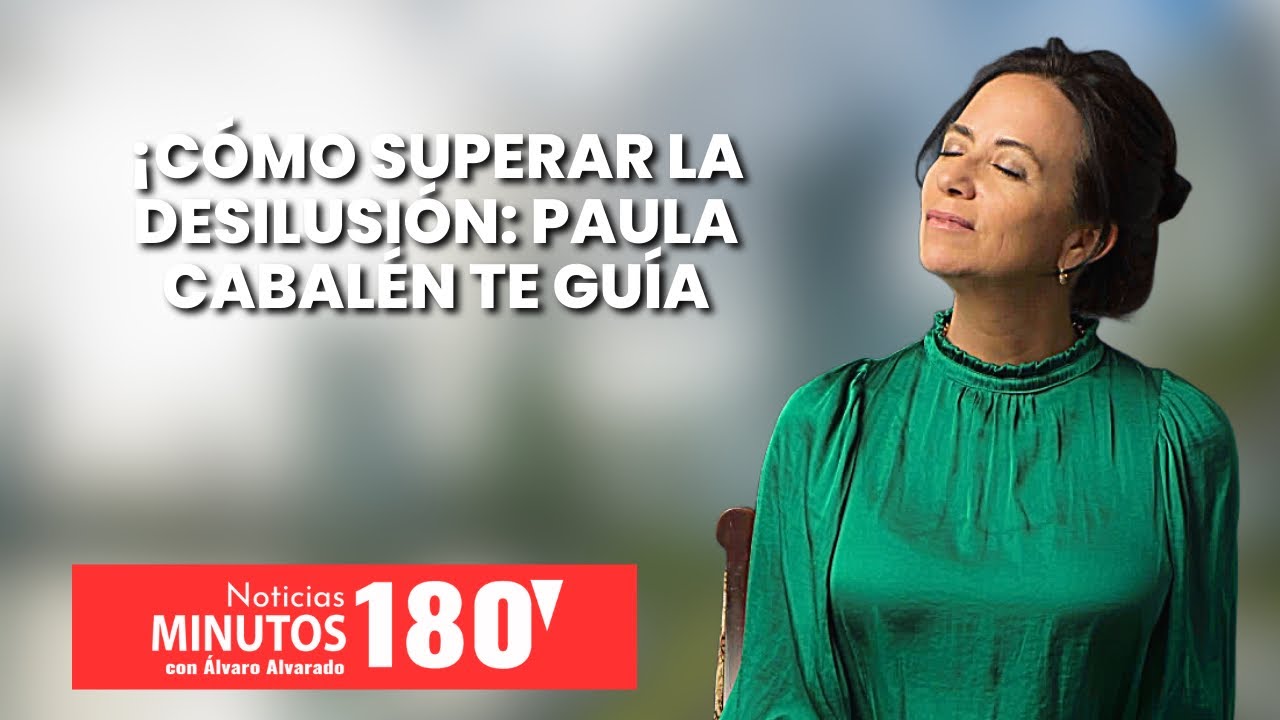 La desilusión y cómo enfrentarla/ Paula Cabalen