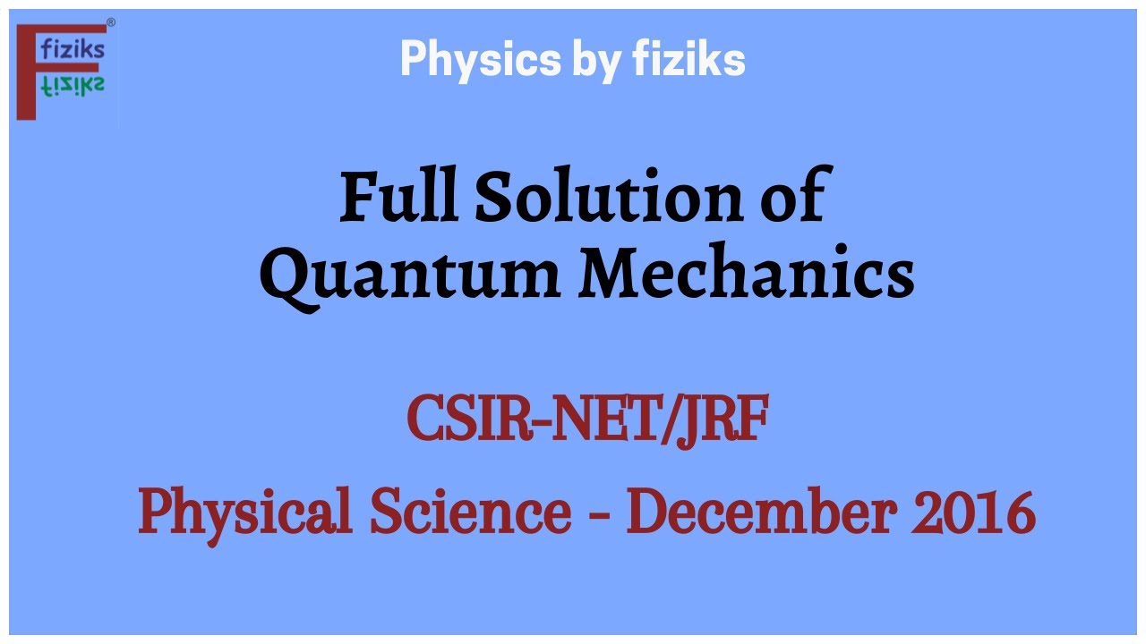 CSIR-NET/JRF Physical Science December 2016 Full Solution of Quantum Mechanics