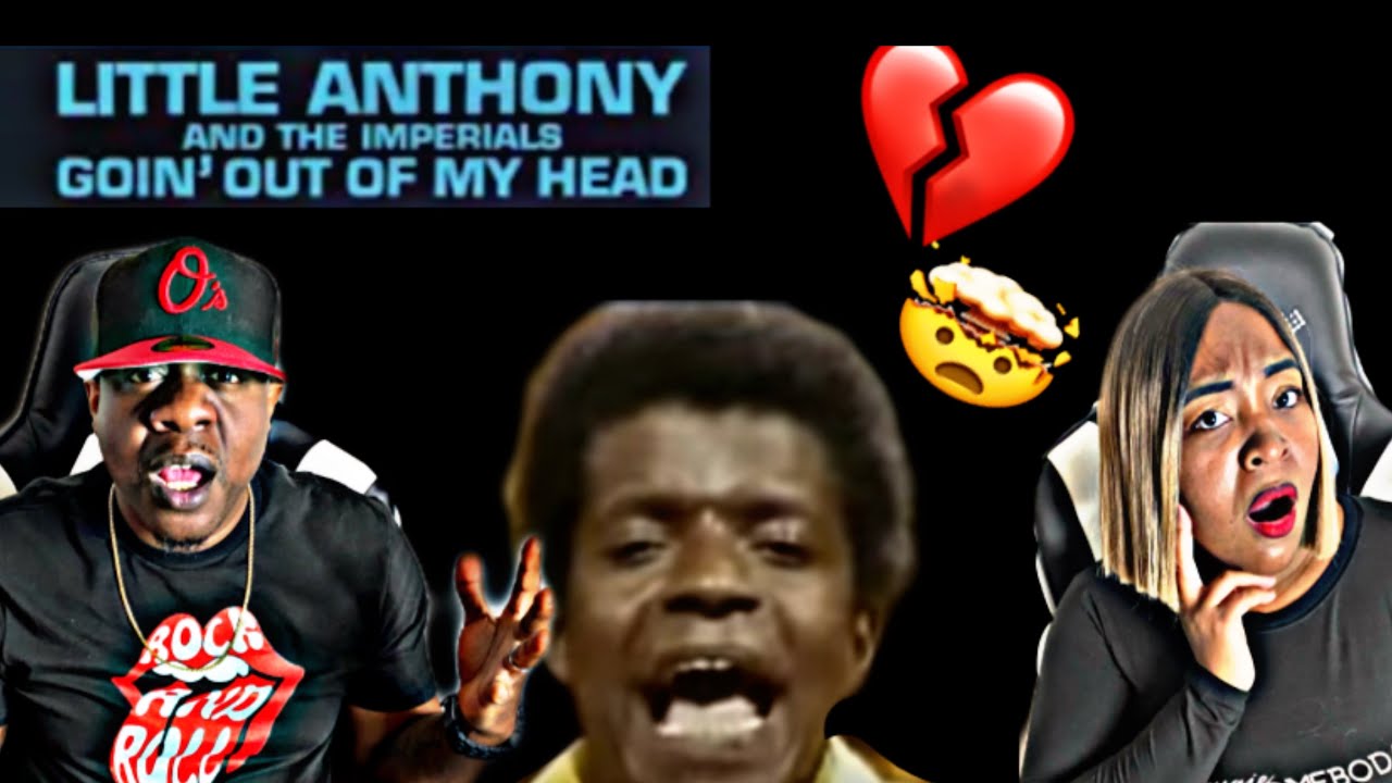 WOW WE CAN FEEL HIS PAIN!! LITTLE ANTHONY & THE IMPERIALS - GOING OUT OF MY HEAD (REACTION)