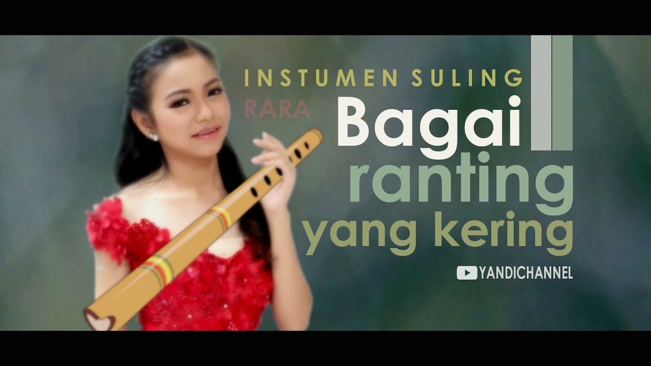Instrumen Suling Bagai Ranting Yang Kering | Video Clip Rara