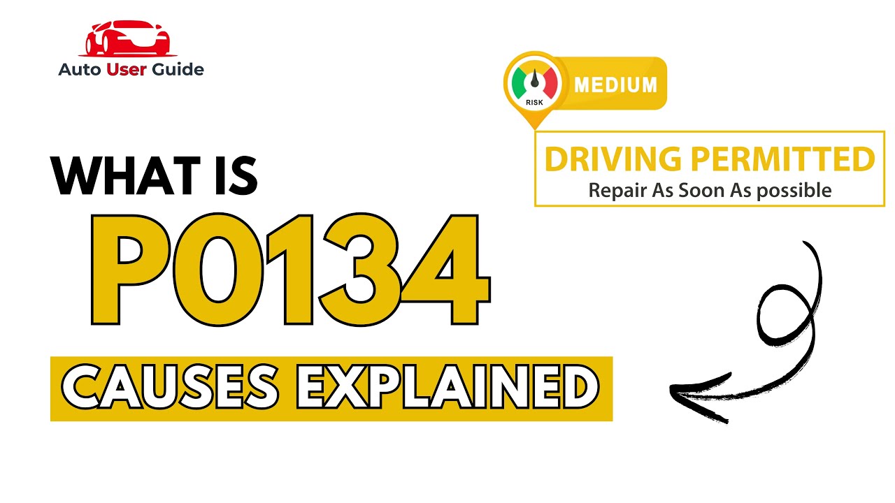 What is P0134 : Engine Error Code Causes Explained