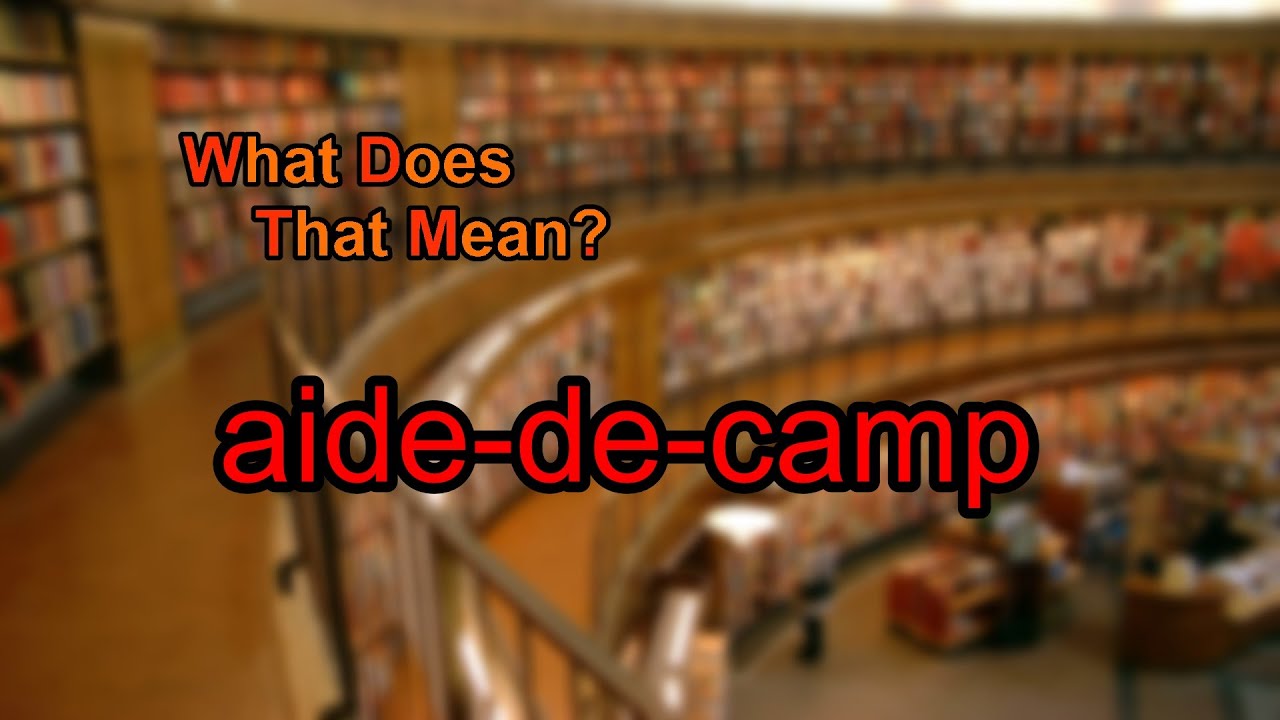 What does aide-de-camp mean?