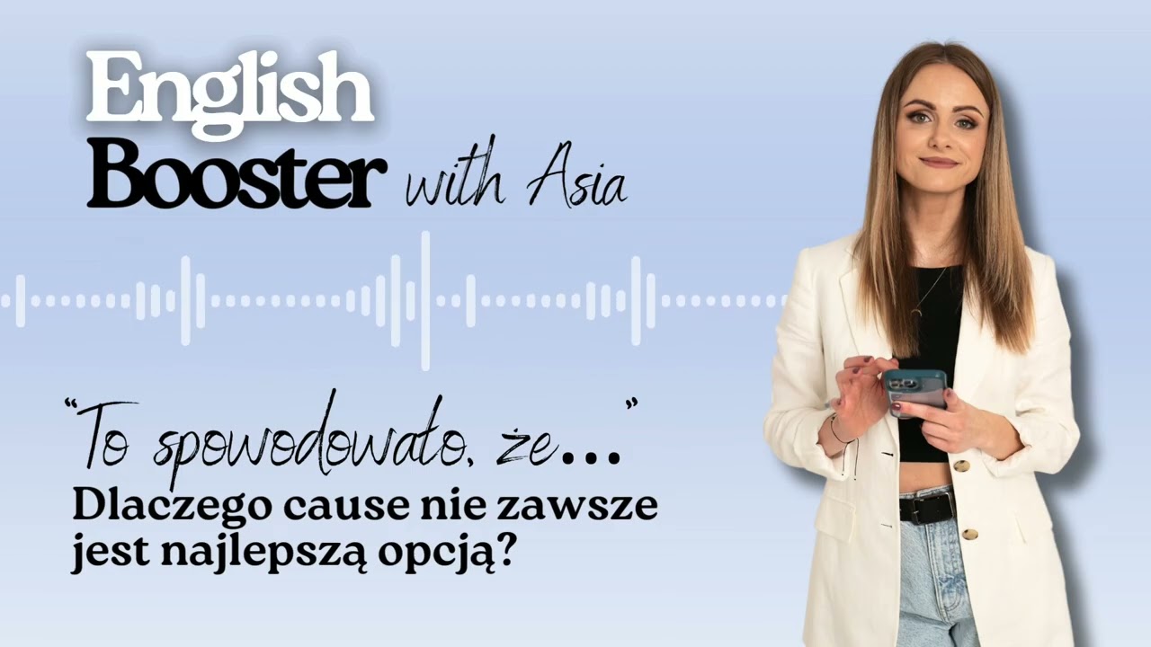 #3 „To spowodowało, że…” – dlaczego cause nie zawsze jest najlepszą opcją