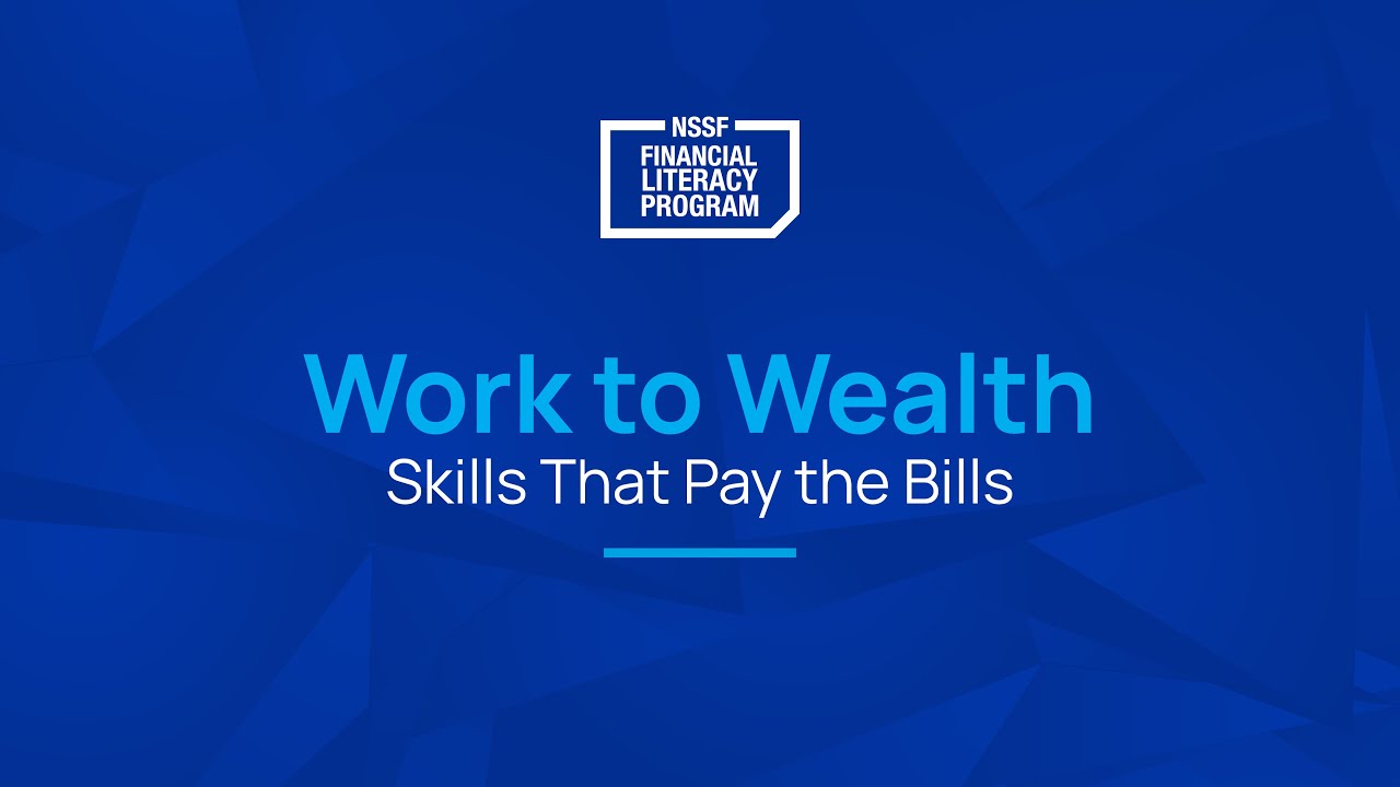 Work to Wealth: Skills That Pay The Bills | NSSF Financial Literacy Webinar