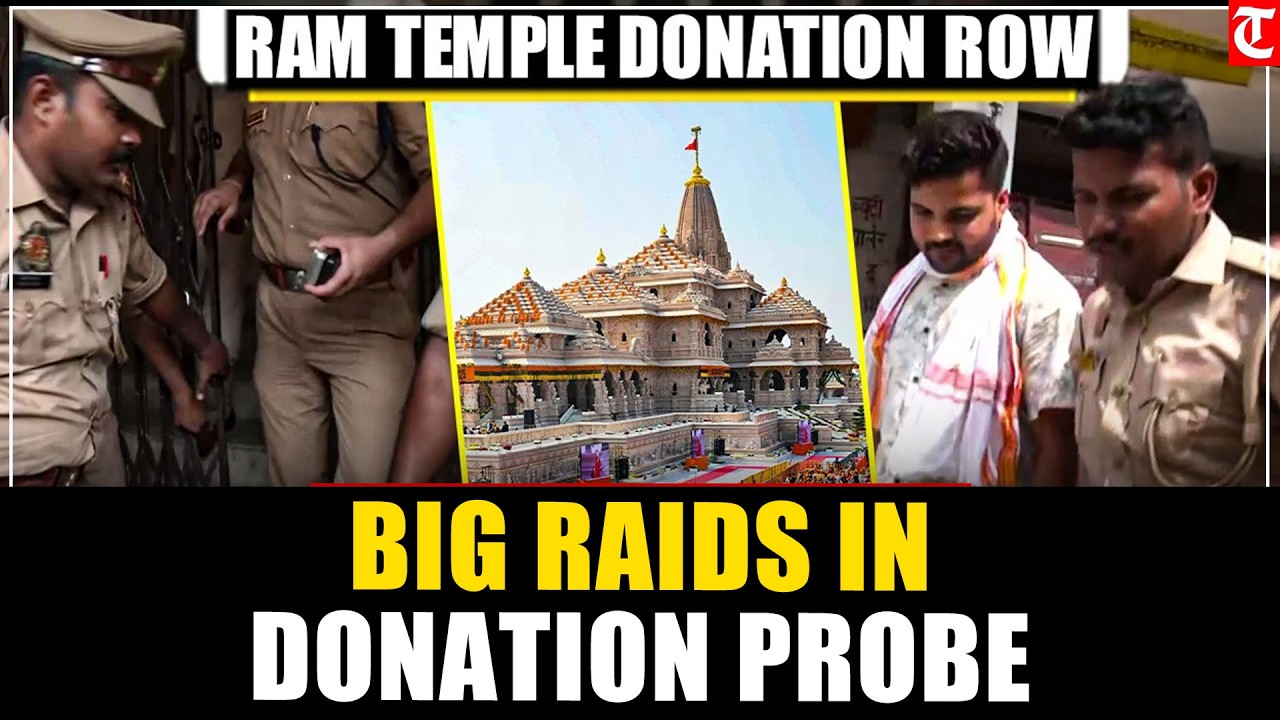 Ram Temple Donation Row: Police Conduct Multi-Location Raids as Investigation Intensifies