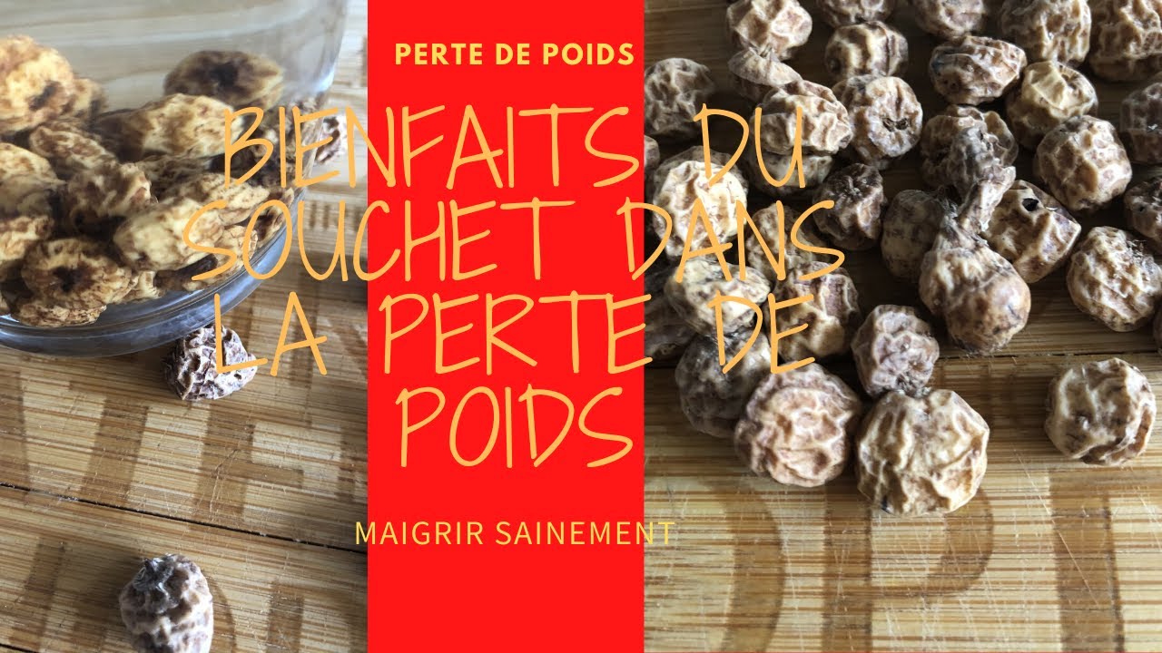 COMMENT MAIGRIR AVEC LE SOUCHET/NOIX TIGREE