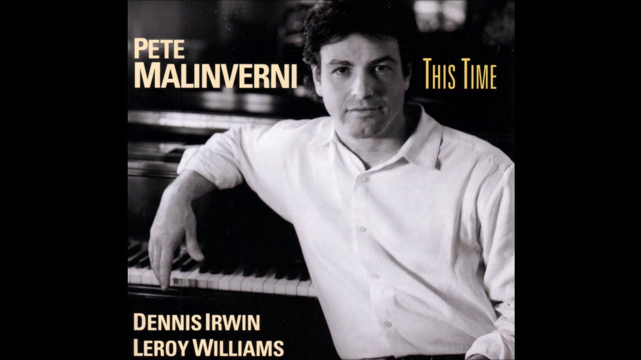 Pete Malinverni Trio (Dennis Irwin & Leroy Williams) - Beautiful Love (1997)