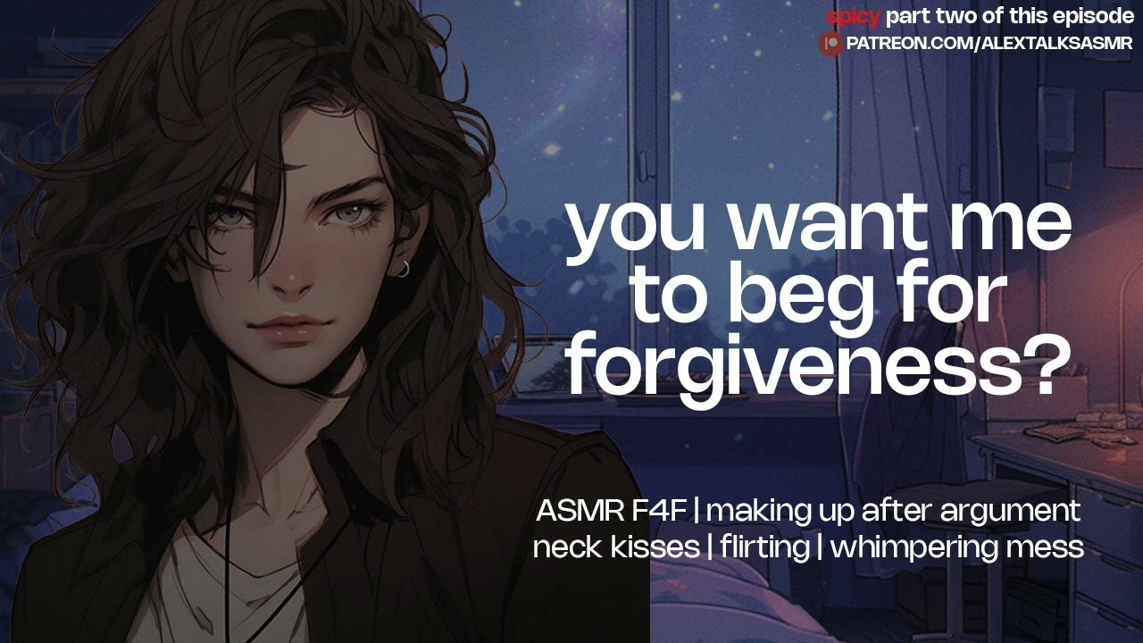 [🌶️SPICY🌶️] [F4F] Making up with your girlfriend after an argument [apology] [neck kisses] [begging]