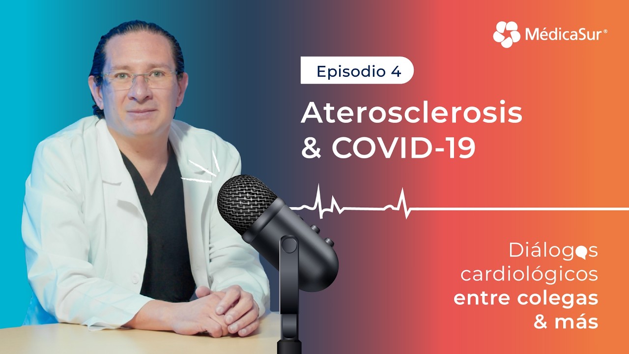 Temporada 3. Ep 4 Aterosclerosis y COVID-19. Diálogos Cardiológicos entre Colegas.