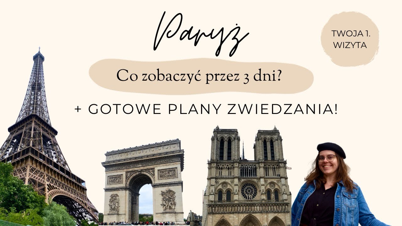 Paryż - co warto zobaczyć przez 3 dni? 🥐🇫🇷 + Plany zwiedzania
