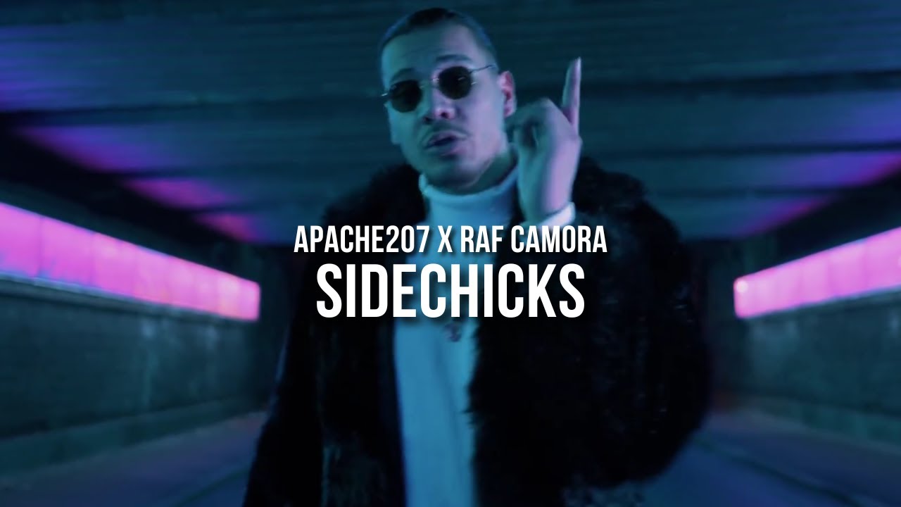 APACHE 207 feat. RAF CAMORA - SIDECHICKS (prod. by Skillbert)