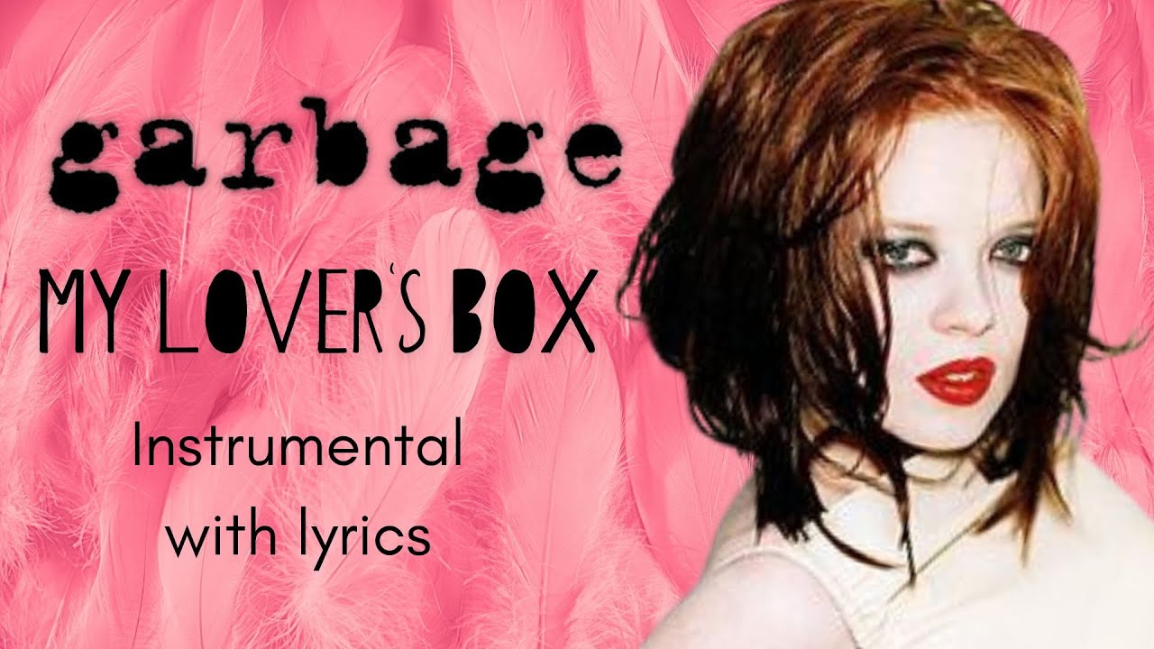 Garbage - My Lover's Box (Karaoke)