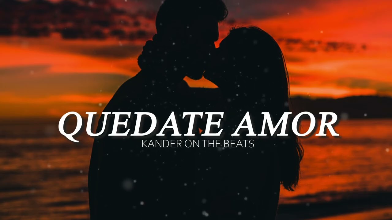 QUEDATE AMOR _ Beat de rap romantico _ Prod By Kander JL