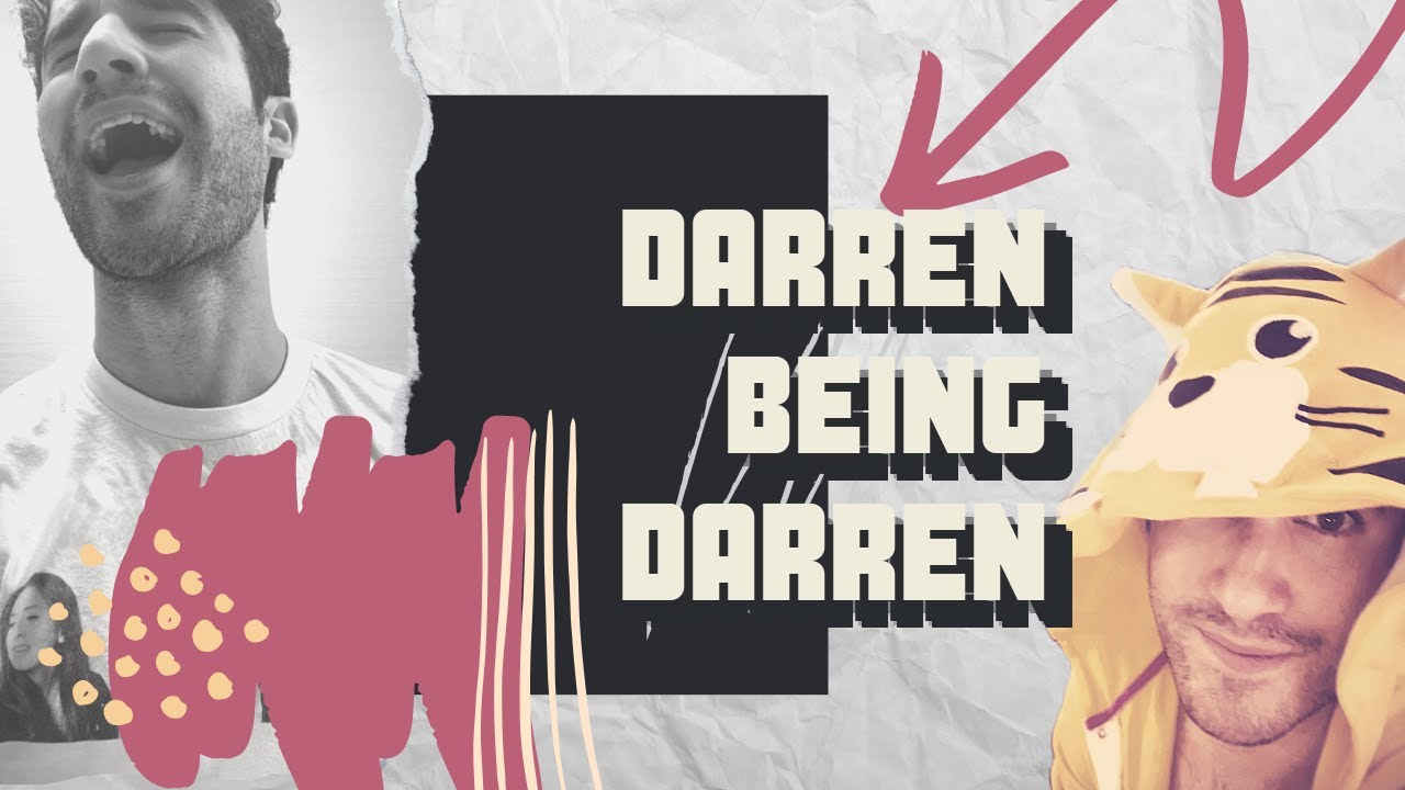 Darren being Darren