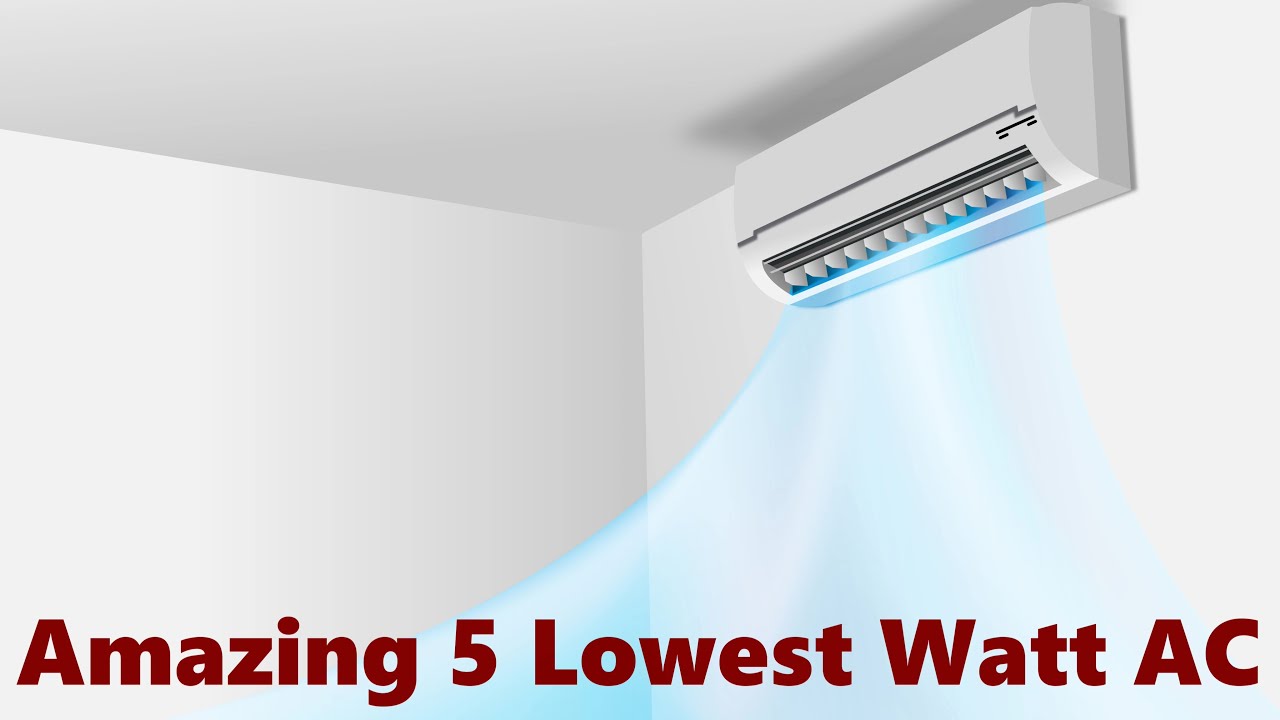 5 Lowest Watt Air Conditioner