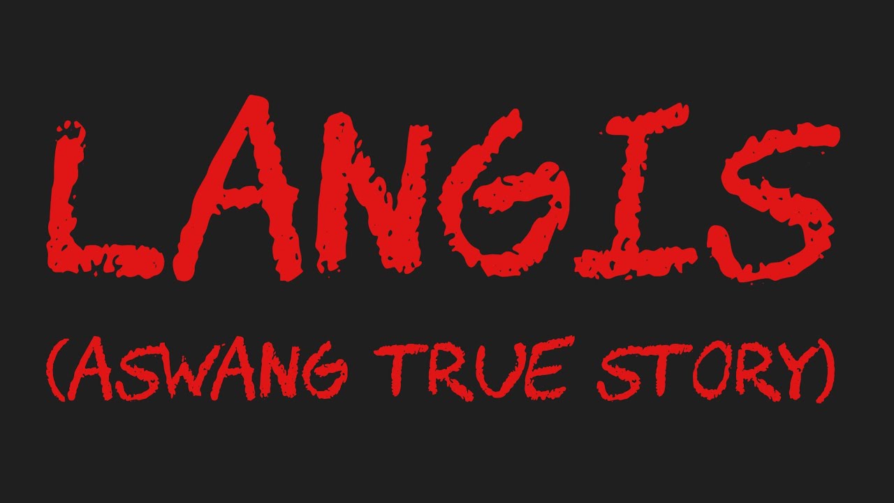 LANGIS (Aswang True Story)