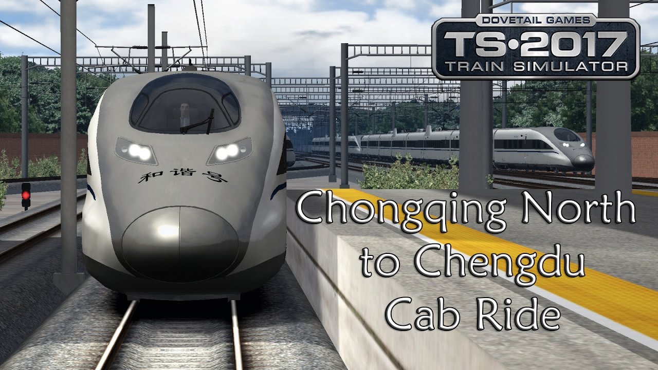 Train Simulator 2017: CRH 380A Chongqing North to Chengdu (SWCHSN) Cab Ride