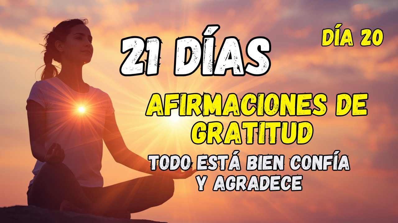🌞 AFIRMACIONES de GRATITUD y CONFIANZA para un NUEVO COMIENZO | Todo está bien, confía en la vida💫