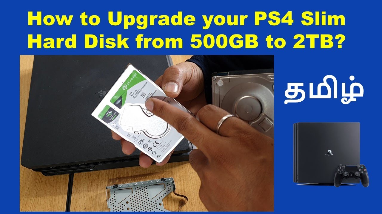 Tamil | How to Upgrade your PS4 Slim Hard Disk from 500GB to 2TB?