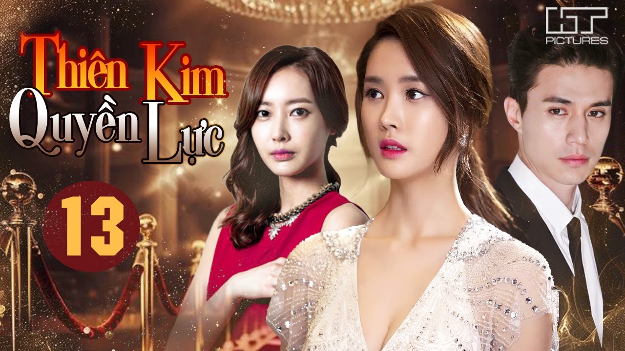Thiên Kim Quyền Lực | Tập 13 (Lồng Tiếng) | Phim Bộ Hàn Quốc Báo Thù Cực Cuốn 2025