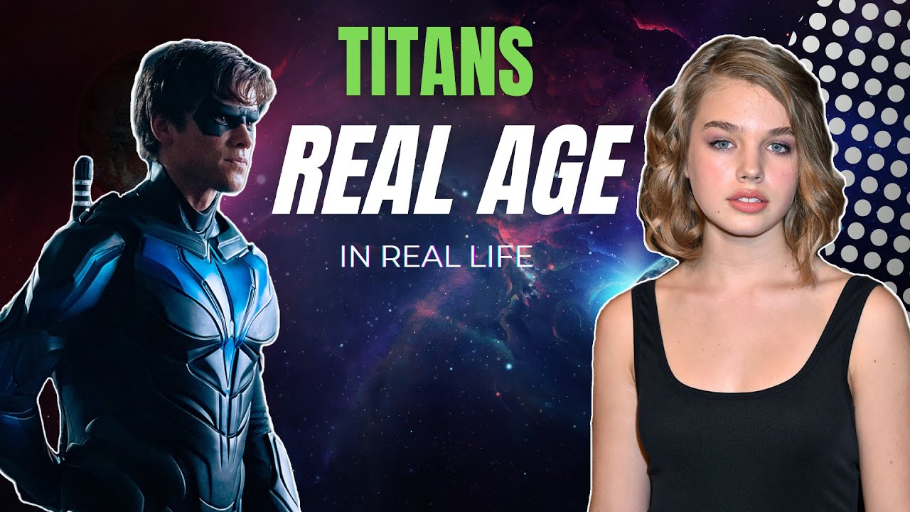Titans Real Age, Real Names in Real Life 2022