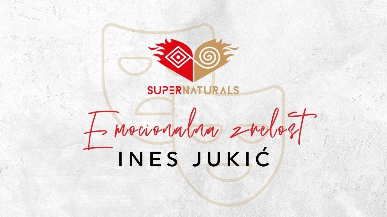 Ines Jukić: Emocionalna zrelost