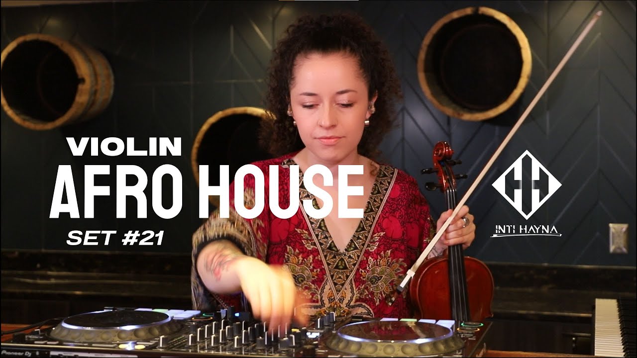 Boost your day | Energetic Violin Latin House Set #21 by INTI HAYNA + Piano & Vocals