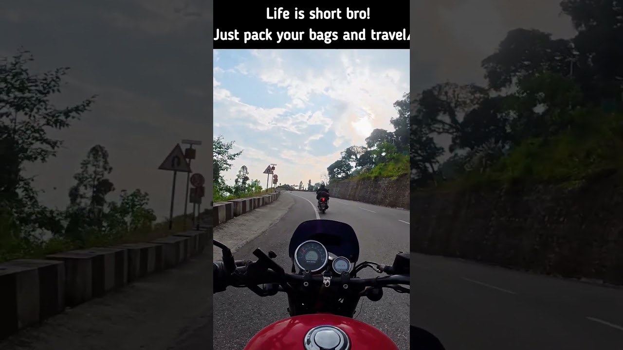 Life is short bro just pack your bag & Travel 