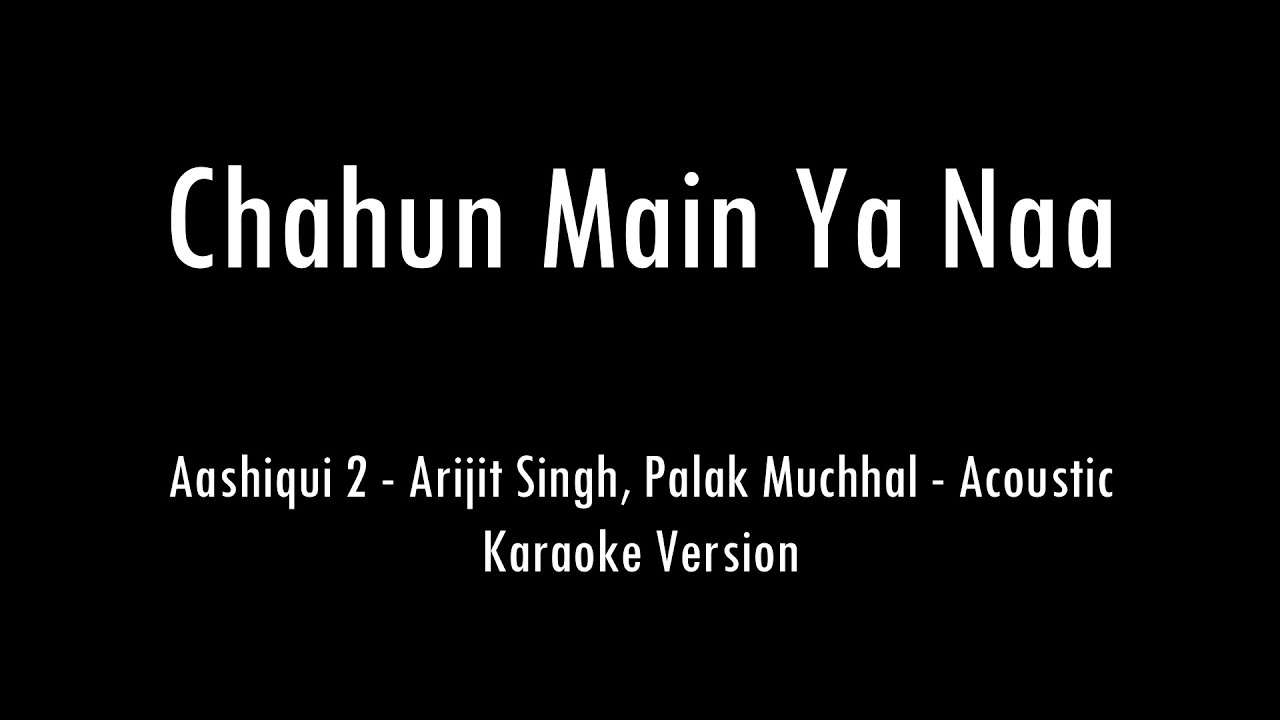 Chahun Main Ya Naa | Aashiqui 2 | Acoustic Karaoke With Lyrics | Only Guitar Chords...