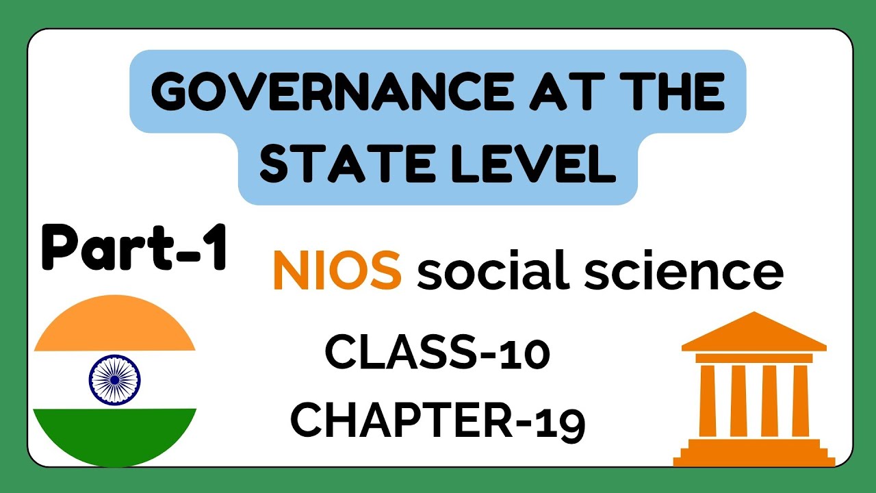 Governance at the State Level | NIOS Class 10 |  Social Science chapter 19