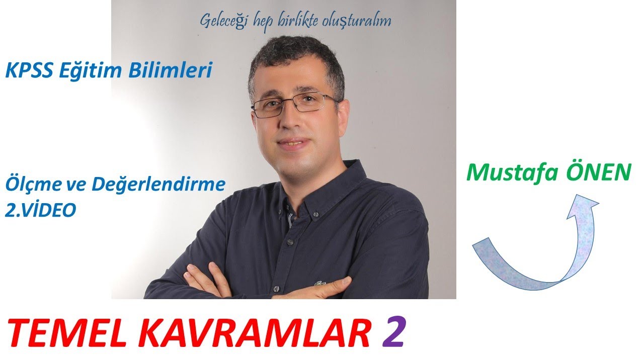 2) Ölçme ve Değerlendirme - Temel Kavramlar  - Mustafa ÖNEN - 2024