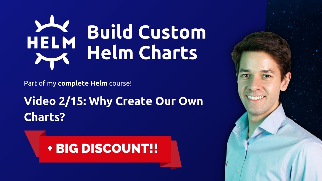 Building Custom Helm Charts 02/15: Why Create Our Own Charts?
