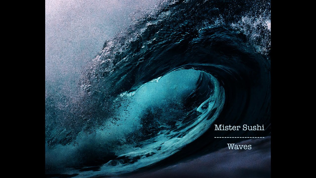 Mister Sushi - Waves