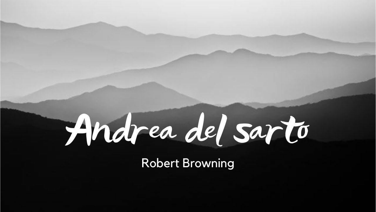 My Favourite Andrea del Sarto by Robert Browning