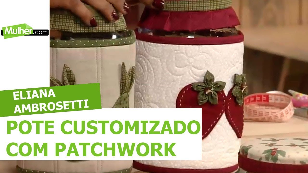 Pote Customizado com Patchwork - Eliana Ambrosetti - 07/03/2019