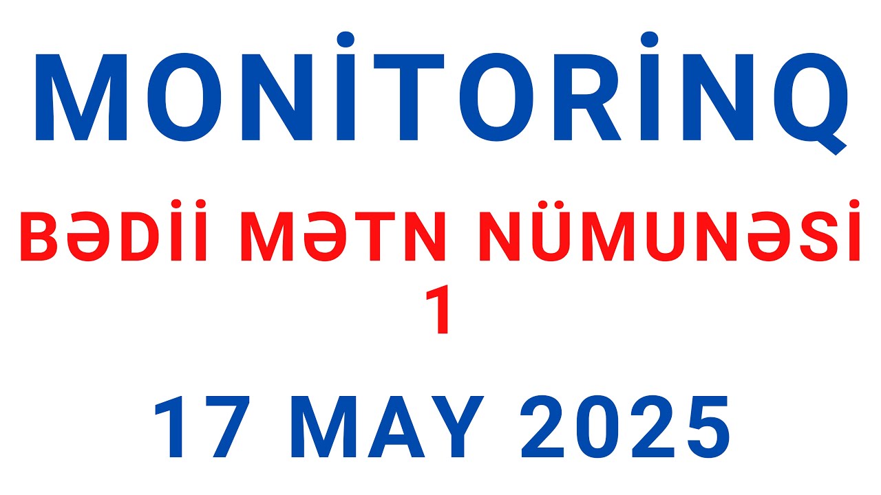17 May 2025 Monitorinq imtahanı | Bədii mətn nümunəsi 1