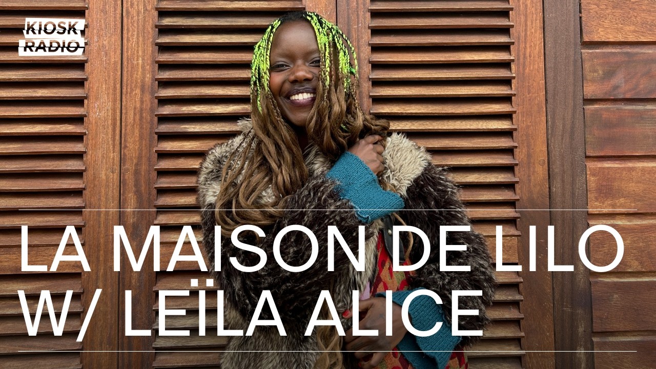la maison de lilo w/ leïla alice @ Kiosk Radio 14.03.2026