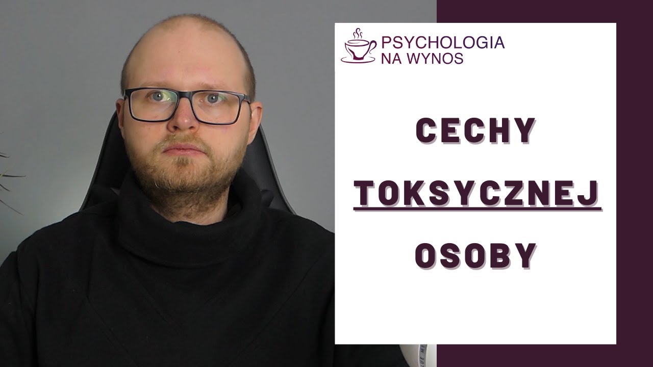 Po czym poznasz TOKSYKA? Najczęstsze cechy toksycznej osoby.
