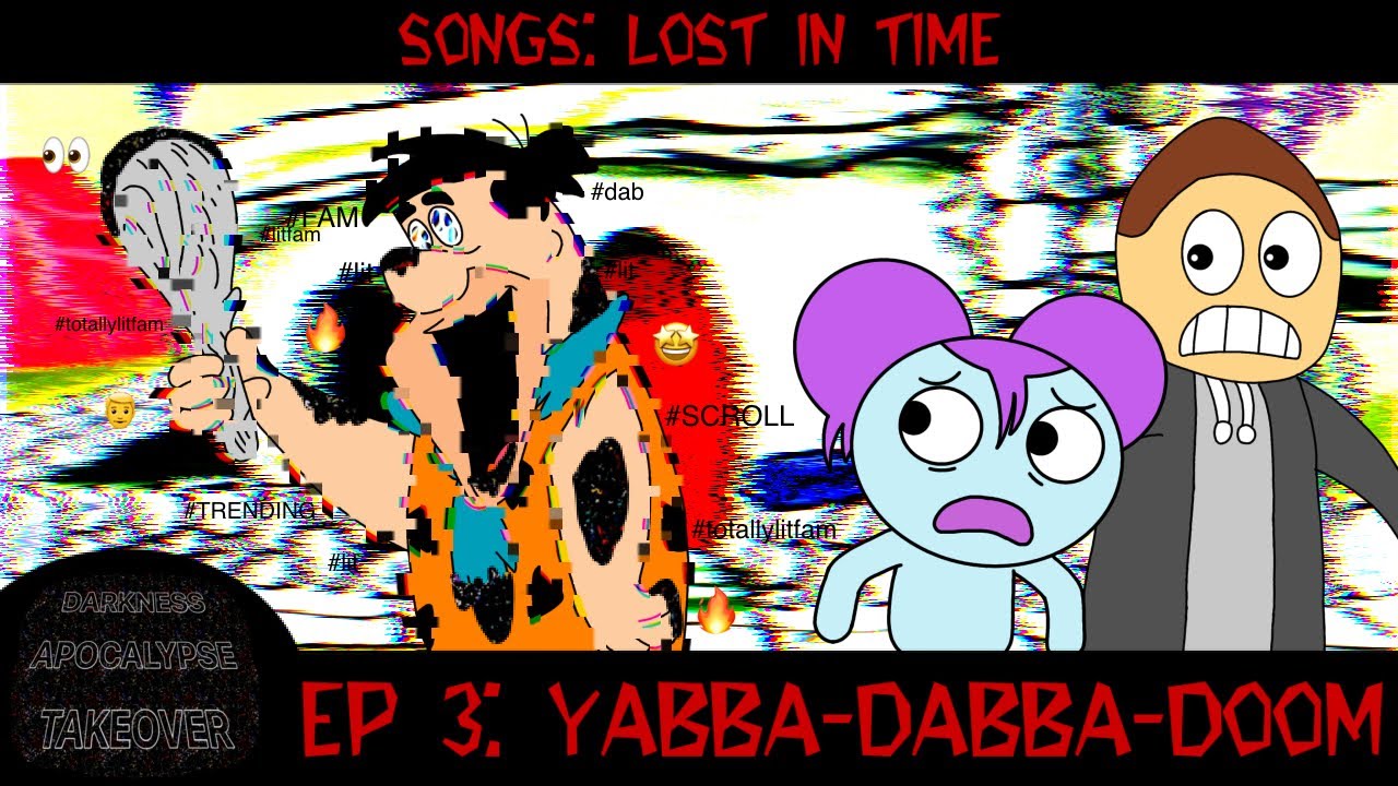 Darkness Apocalypse Takeover Ep 3: Yabba-Dabba-Doom