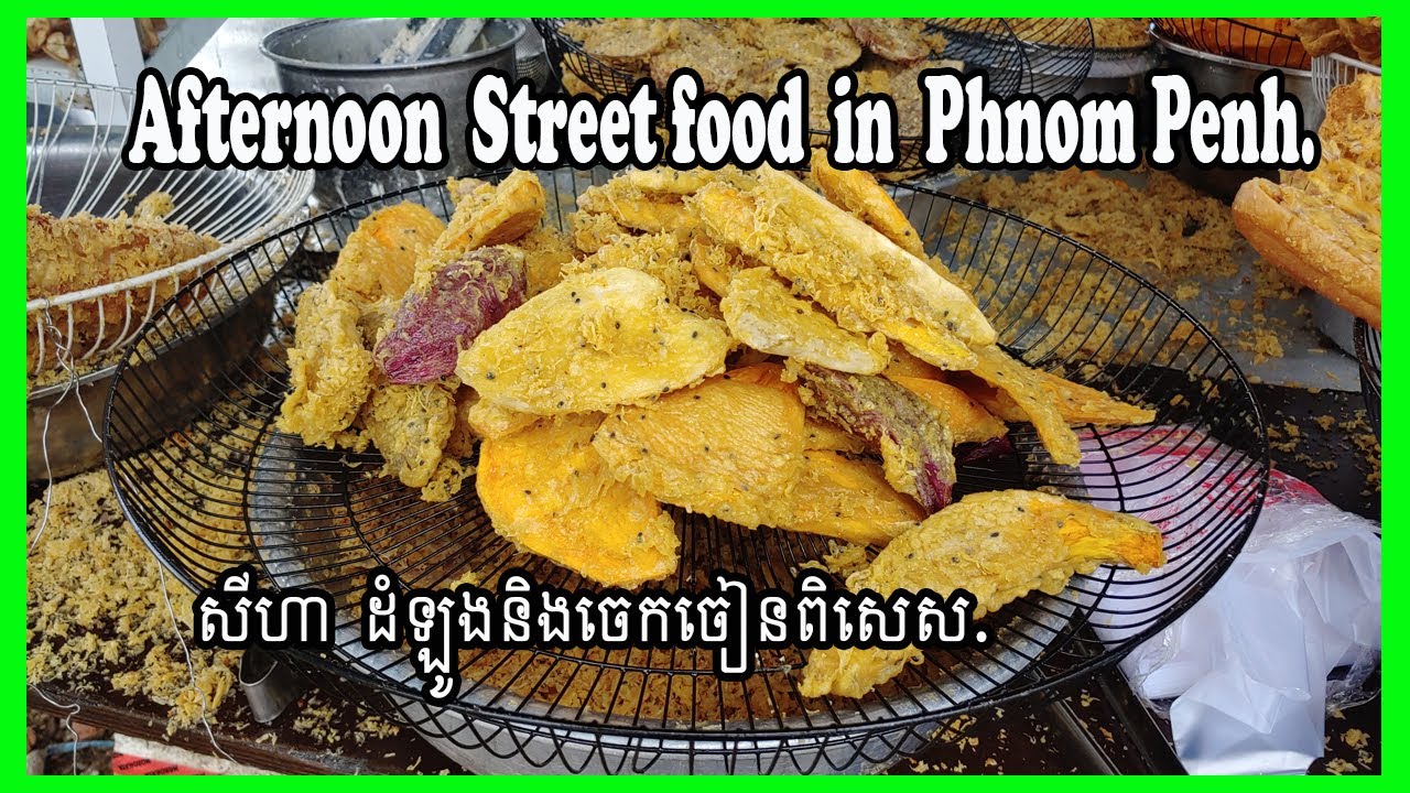 Amazing street food best for view / Afternoon street food in Phnom Penh [សីហា ចេកចៀន].