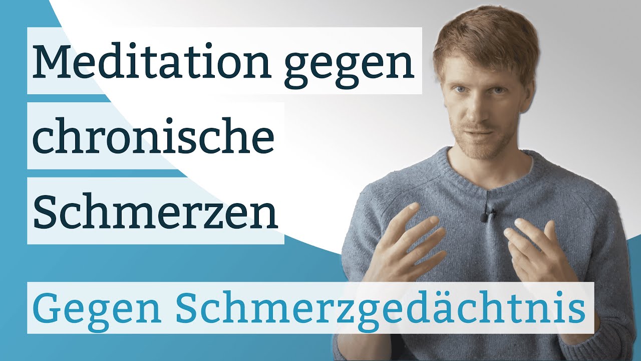Meditation gegen chronische Schmerzen. Schmerzgedächtnis löschen und überschreiben
